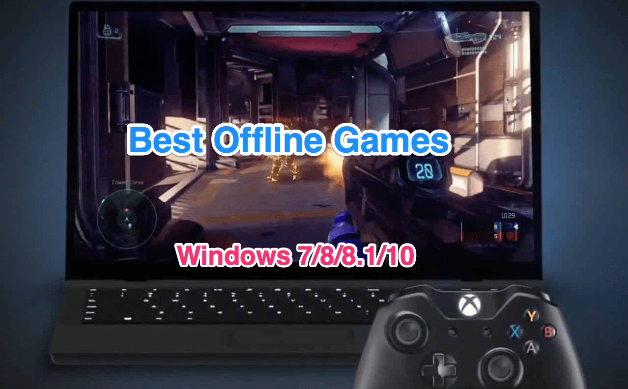 20 Best Offline Games for Windows 10 (2023)